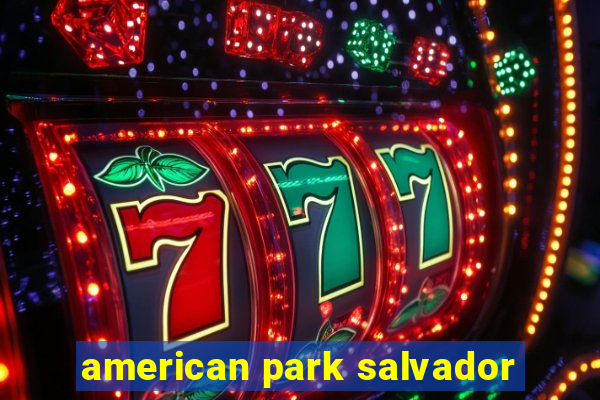 american park salvador